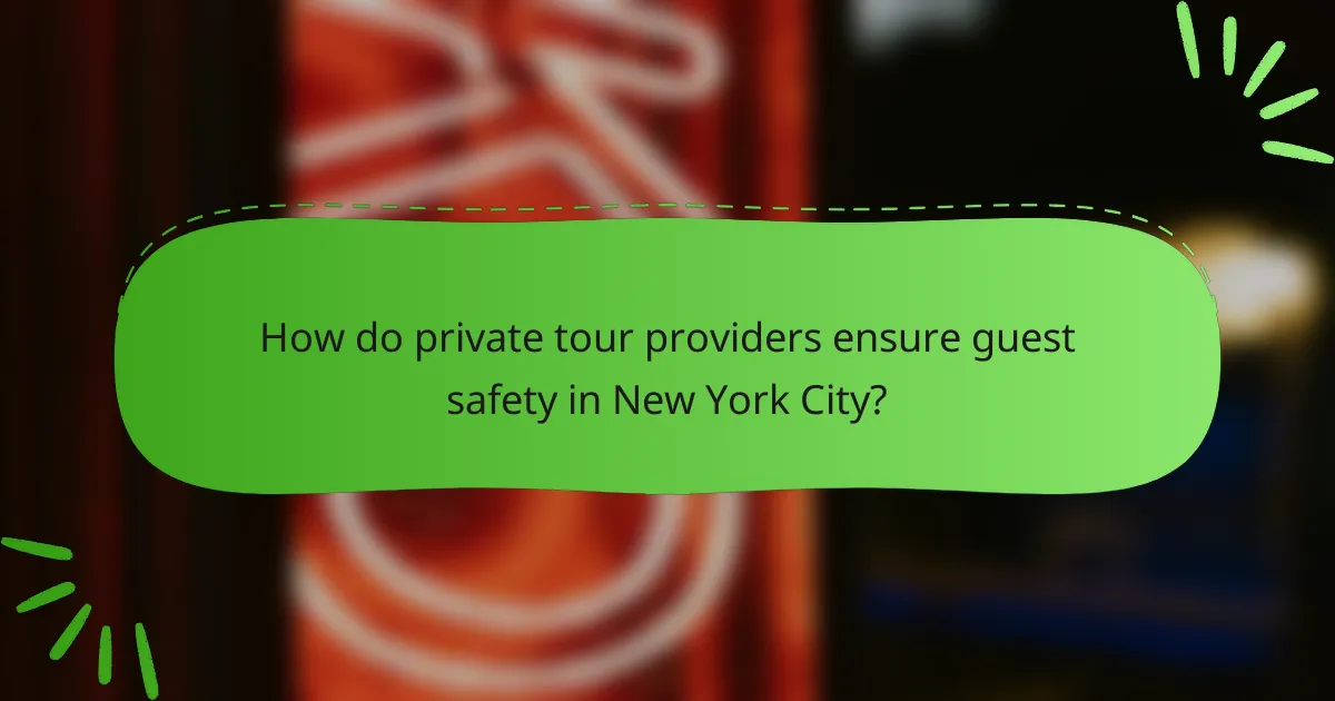 How do private tour providers ensure guest safety in New York City?