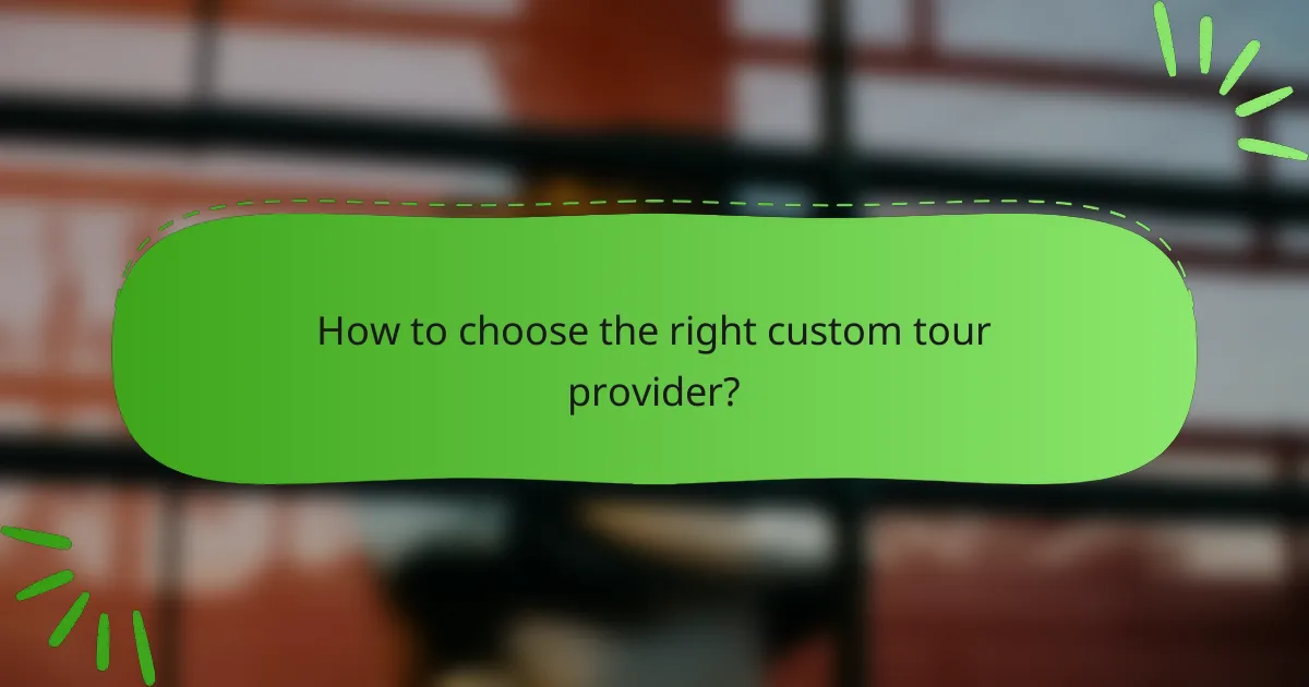 How to choose the right custom tour provider?