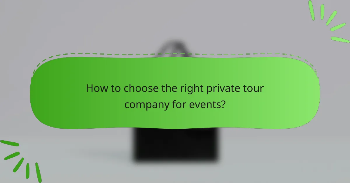 How to choose the right private tour company for events?