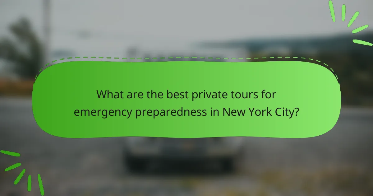 What are the best private tours for emergency preparedness in New York City?