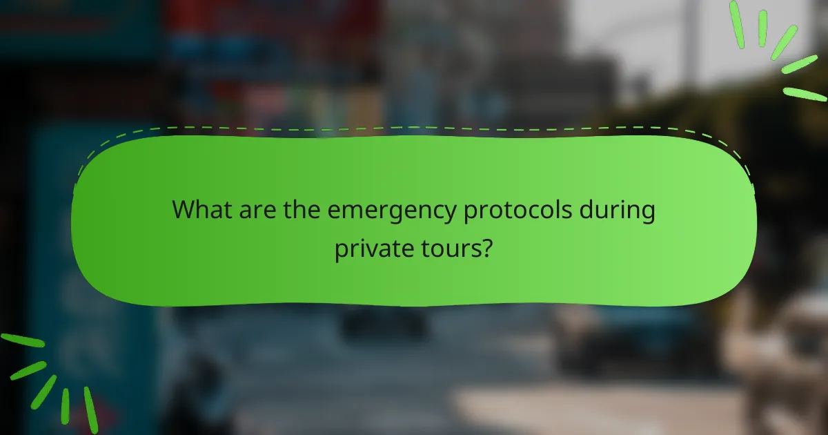 What are the emergency protocols during private tours?