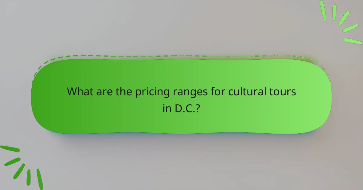 What are the pricing ranges for cultural tours in D.C.?