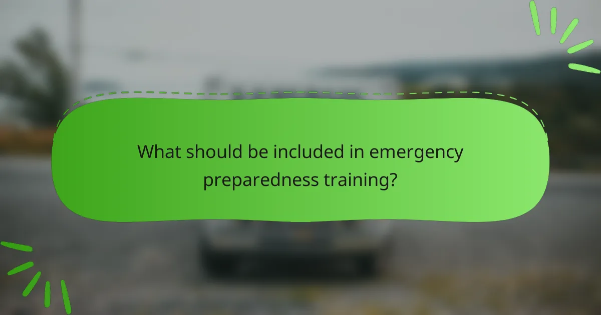 What should be included in emergency preparedness training?
